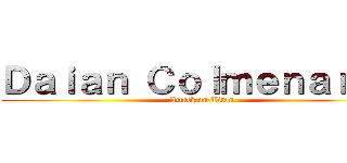 Ｄａｉａｎ Ｃｏｌｍｅｎａｒｅｚ (Attack on Titan)