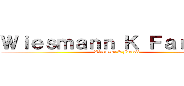 Ｗｉｅｓｍａｎｎ Ｋ Ｆａｒｒｅｌｌ (Wiesmann K Farrell)