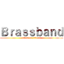 Ｂｒａｓｓｂａｎｄ (attack on sikosui)