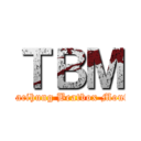 ＴＢＭ ( Tacihung Beatbox Mouth)
