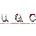 Ｕ．Ｇ．Ｃ (attack on titan)