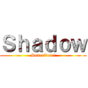 Ｓｈａｄｏｗ (Suscribete!)