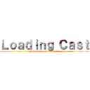 Ｌｏａｄｉｎｇ Ｃａｓｔ (Podcast de cultura otaku)