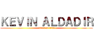 ＫＥＶＩＮ ＡＬＤＡＤＩＲ (attack on titan)