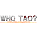 ＷＨＯ ＴＡＯ？ (GACHA SAMPAI BANGKRUT)