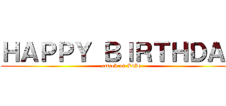 ＨＡＰＰＹ ＢＩＲＴＨＤＡＹ (attack on Luke)