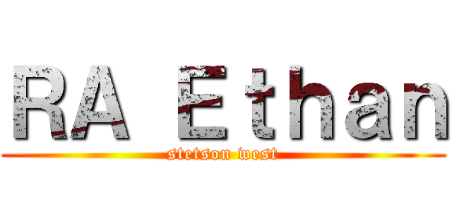 ＲＡ Ｅｔｈａｎ (stetson west)