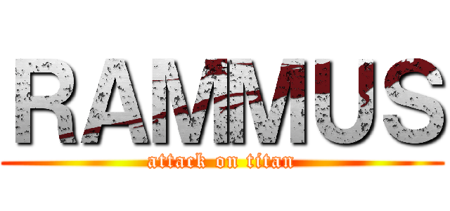 ＲＡＭＭＵＳ (attack on titan)