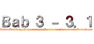 Ｂａｂ ３ － ３．１ (Latar Belakang Pemerintahan Beraja dan Demokrasi Beroalimen)