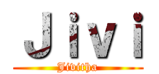 Ｊｉｖｉ (Jivitha)