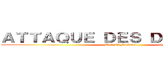 ＡＴＴＡＱＵＥ ＤＥＳ ＤＲＡＧＯＮＳ (War Of Factions)