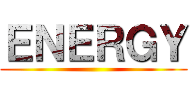 ＥＮＥＲＧＹ ()