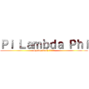 Ｐｉ Ｌａｍｂｄａ Ｐｈｉ (Spring Rush 2022)