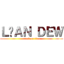 ＬÍＡＮ ＤＥＷ (attack on titan)