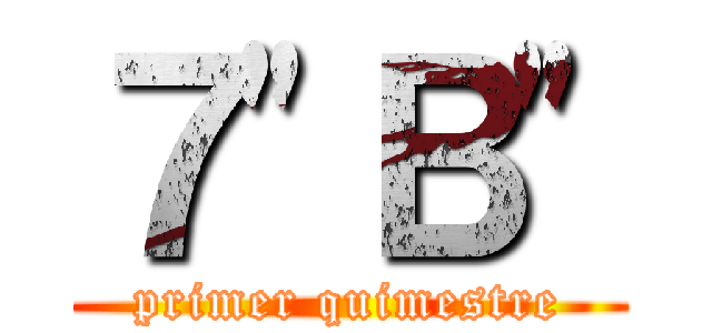 ７"Ｂ" (primer quimestre)