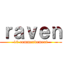 ｒａｖｅｎ (10 commendement)