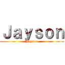 Ｊａｙｓｏｎ (Jayson)