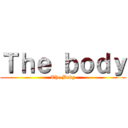 Ｔｈｅ ｂｏｄｙ (The Body)