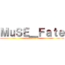 ＭｕＳＥ＿Ｆａｔｅ (clan a member)