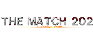 ＴＨＥ ＭＡＴＣＨ ２０２２ (6.19 TOKYO DOME)