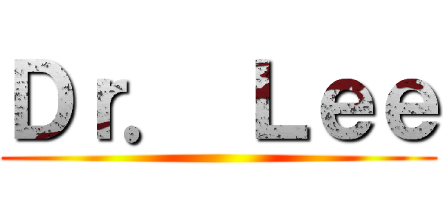 Ｄｒ． Ｌｅｅ ()