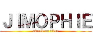 ＪＩＭＯＰＨＩＥ (attack on titan)