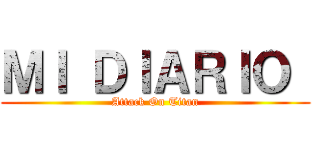 ＭＩ ＤＩＡＲＩＯ  (Attack On Titan)