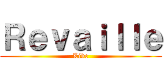 Ｒｅｖａｉｌｌｅ (Live)