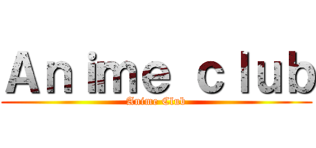 Ａｎｉｍｅ ｃｌｕｂ (Anime Club)