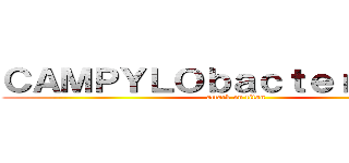 ＣＡＭＰＹＬＯｂａｃｔｅｒｉｏｓｉｓ (attack on titan)