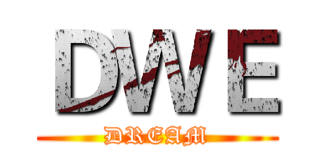 ＤＷＥ (DREAM)