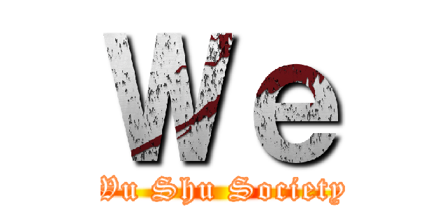 Ｗｅ (Wu Shu Society)