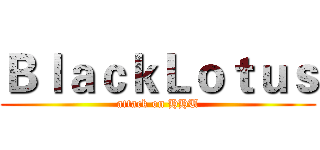 ＢｌａｃｋＬｏｔｕｓ (attack on HHU)