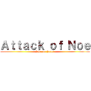 Ａｔｔａｃｋ ｏｆ Ｎｏｅ (John noe Jaeger)