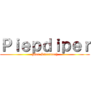 Ｐｉｅｐｄｉｐｅｒ ([Ger Streamer])