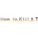 Ｈｏｗ ｔｏ Ｋｉｌｌ ａ Ｔｉｔａｎ ((A hypothetical diagram))