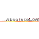  ＿ＡｂｓｏｌｕｔｅＬｏｗＫｅｙ (    The Party time)