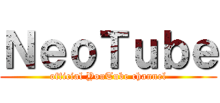 ＮｅｏＴｕｂｅ (official YouTube channel)