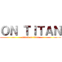 ＯＮ ＴＩＴＡＮ (attack on titan)