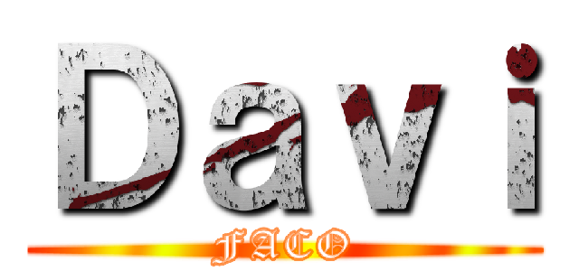 Ｄａｖｉ (FACO)