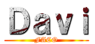 Ｄａｖｉ (FACO)