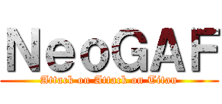 ＮｅｏＧＡＦ (Attack on Attack on Titan)