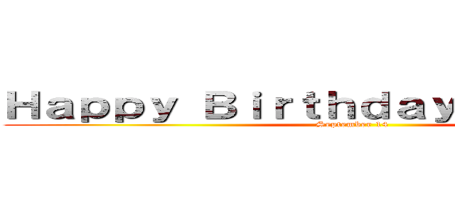 Ｈａｐｐｙ Ｂｉｒｔｈｄａｙ Ｊａｎｅｌｌｅ (September 14)