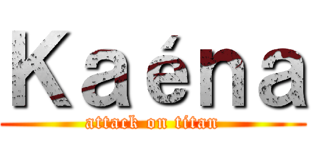 Ｋａéｎａ (attack on titan)