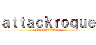 ａｔｔａｃｋｒｏｑｕｅ (JOSH SUVA'S)