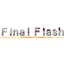 Ｆｉｎａｌ Ｆｌａｓｈ (Better than Kameah)