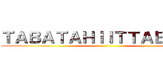 ＴＡＢＡＴＡＨＩＩＴＴＡＢＡＴＡ ()