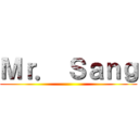 Ｍｒ． Ｓａｎｇ ()