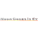 Ｎｅｏｎ Ｇｅｎｅｓｉｓ Ｅｖａｎｇｅｌｉｏｎ (Neon Genesis Evangelion)