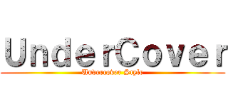 ＵｎｄｅｒＣｏｖｅｒ (Undercover Style)